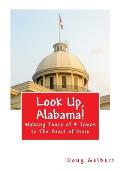 Look Up, Alabama!: Walking Tours of 4 Towns In The Heart of Dixie