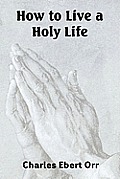 How to Live a Holy Life