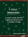 I Pray Immanuel: A Leader's Guide: with the Supplemental Devotional to A Teacher's Prayer
