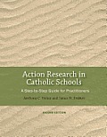 Action Research In Catholic Schools A Step By Step Guide For Practitioners Second Edition