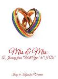 Mrs & Mrs: A Journey from Will You to I Do