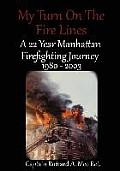 My Turn on the Fire Lines: A 22 Year Manhattan Firefighting Journey
