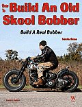 How to Build an Old Skool Bobber 2nd Edition