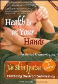 Health Is in Your Hands: Jin Shin Jyutsu - Practicing the Art of Self-Healing (with 51 Flash Cards for the Hands-On Practice of Jin Shin Jyutsu)