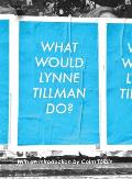 What Would Lynne Tillman Do
