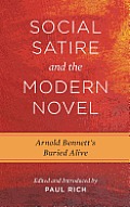 Social Satire and the Modern Novel: Arnold Bennett's Buried Alive