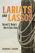 Lariats and Lassos: Bernard S. Mason's How to Spin a Rope