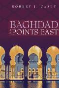 Baghdad and Points East