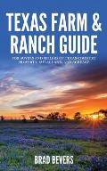 Texas Farm & Ranch Guide: For Buyers and Sellers of Texas Country Property, Rural Land and Acreage