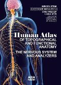 Human Atlas of Topographical and Functional Anatomy: The Nervous System and Analyzers