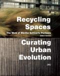 Recycling Spaces: Curating Urban Evolution: The Work of Martha Schwartz Partners