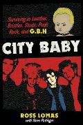 City Baby Surviving in Leather Bristles Studs Punk Rock & G B H