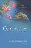 Communion In Praise of the Sacred Earth Poems by Carolyn Brigit Flynn