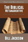The Biblical Metanarrative: One God - One Plan - One Story
