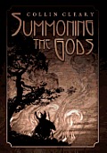 Summoning the Gods Essays on Paganism in a God Foresaken World