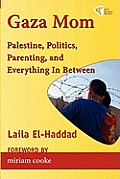 Gaza Mom Palestine Politics Parenting & Everything in Between