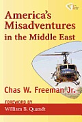 Americas Misadventures in the Middle East