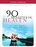 90 Minutes in Heaven Member Workbook Seeing Lifes Troubles in a Whole New Light