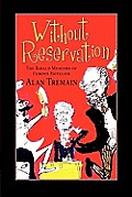 Without Reservation, The Ribald Memoirs of Famous Hotelier Alan Tremain