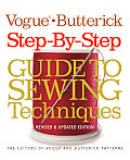 Vogue Butterick Step By Step Guide to Sewing Techniques Revised & Updated Edition