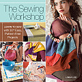 Sewing Workshop Learn to Sew with 30 Easy No Pattern Projects