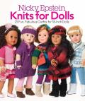 Nicky Epstein Knits for Dolls 25 Fun Fabulous Fashions for 18 Inch Dolls