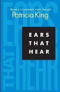 Ears that Hear: Based on a Prophetic Vision