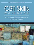CBT Skills Workbook Practical Exercises & Worksheets to Promote Change