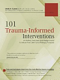 101 Clinical Interventions for Trauma Activities & Worksheets for Moving Your Client & Therapy Forward