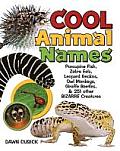 Cool Animal Names Leopard Geckos Porcupine Fish Kangaroo Mice & 251 Other Bizarre Creatures