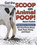 Get the Scoop on Animal Poop From Lions to Tapeworms 251 Cool Facts about Scat Frass Dung & More