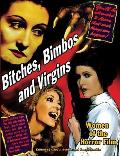 Bitches, Bimbos and Virgins: Women of the Horror Film