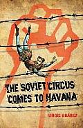 The Soviet Circus Comes to Havana