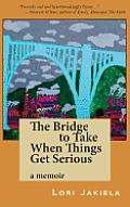 Bridge To Cross When Things Get Serious