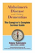 Alzheimers Disease & Other Dementias The Caregivers Complete Survival Guide