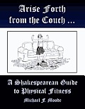 Arise and Go Forth: A Shakespearean Guide to Physical Fitness