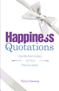 Happiness Quotations: Gentle Reminders of Your Preciousness