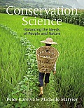 Conservation Science Balancing the Needs of People & Nature