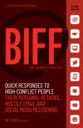 BIFF Quick Responses to High Conflict People Their Personal Attacks Hostile Email & Social Media Meltdowns