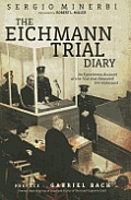 Eichmann Trial Diary A Chronicle of the Holocaust