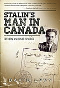 Stalins Man in Canada Fred Rose & Soviet Espionage