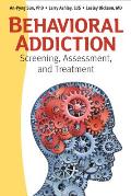 Behavioral Addiction Screening Assessment & Treatment