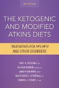 Ketogenic & Modified Atkins Diets Treatments For Epilepsy & Other Discorders 6th Edition