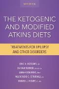 The Ketogenic and Modified Atkins Diets: Treatments for Epilepsy and Other Disorders