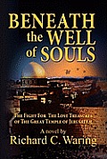 Beneath the Well of Souls, the Fight for the Lost Treasures of the Great Temple of Jerusalem