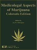 Medicolegal Aspects of Marijuana: Colorado Edition