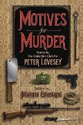 Motives for Murder A Celebration of Peter Lovesey On His 80th Birthday by Members of the Detection Club