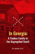 In Georgia A Yankee Family in the Segregated South