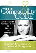 The Compatibility Code: An Intelligent Woman's Guide to Dating and Marriage. Second Edition