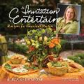 An Invitation to Entertain: Recipes for Gracious Parties: Recipes for Gracious Parties